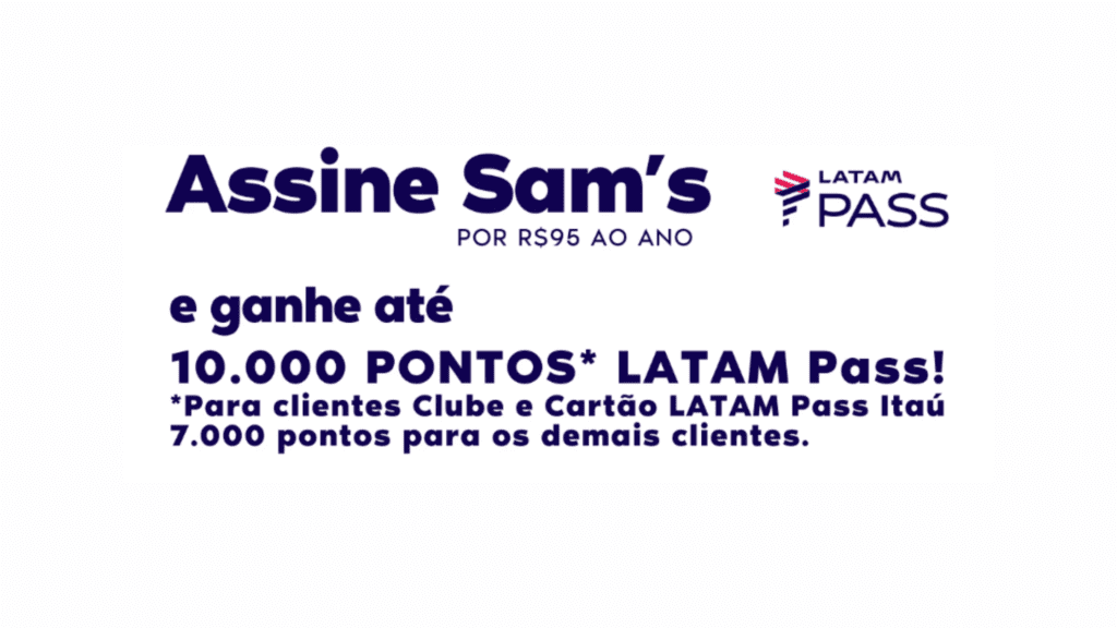 Assinatura Sams Club e Latam Pass com 10.000 pontos